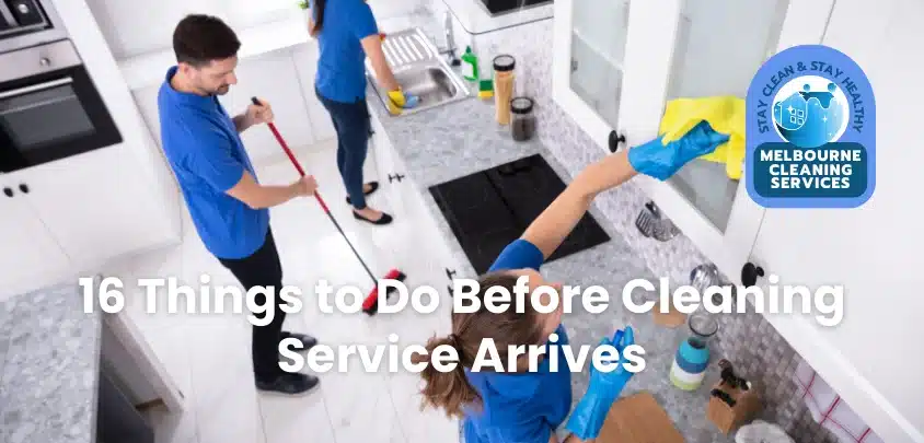 16 Things to Do Before Cleaning Service Arrives